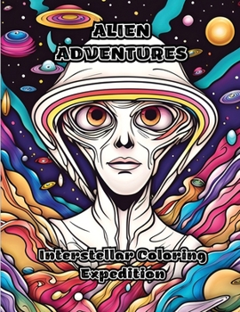 Paperback Alien Adventures: Interstellar Coloring Expedition Book