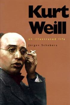 Hardcover Kurt Weill: An Illustrated Life Book