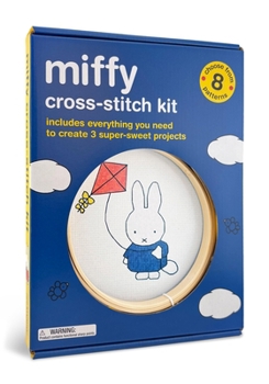 Misc. Miffy Cross-Stitch Kit: Includes Everything You Need to Create 3 Super-Sweet Projects (Choose from 8 Patterns) Book