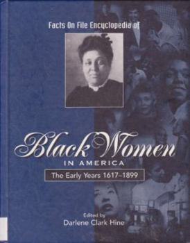 Facts on File Encyclopedia of Black Women in America: The Early Years, 1619-1899 (Facts on File Encyclopedia of Black Women in America)