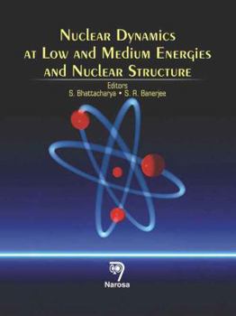 Hardcover Nuclear Dynamics at Low and Medium Energies and Nuclear Structure Book