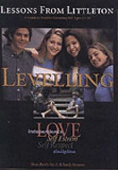 Paperback Lessons from Littleton: Levelling - A Guide to Positive Parenting Book