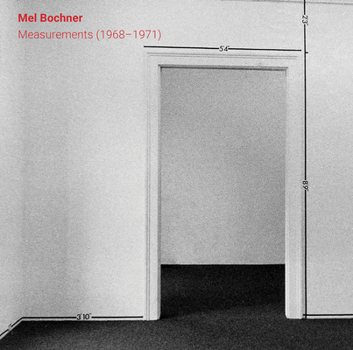 Hardcover Mel Bochner: Measurements (1968-1971) Book