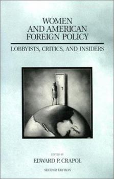 Paperback Women and American Foreign Policy: Lobbyists, Critics, and Insiders (America in the Modern World) Book