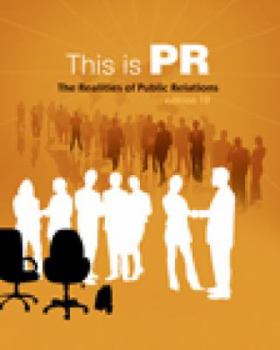Paperback Cengage Advantage Books: This Is PR: The Realities of Public Relations [With Infotrac] Book
