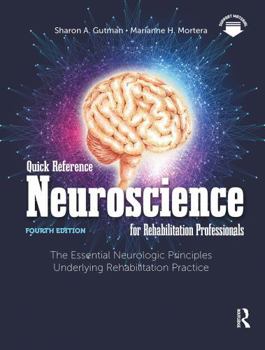 Hardcover Quick Reference Neuroscience for Rehabilitation Professionals: The Essential Neurologic Principles Underlying Rehabilitation Practice Book