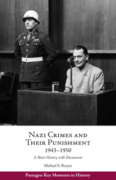 Paperback Nazi Crimes and Their Punishment, 1943-1950: A Short History with Documents (Passages: Key Moments in History) Book