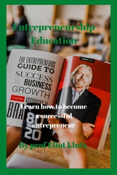 Paperback Entrepreneurship education: Learn how to become a successful Entrepreneur [Large Print] Book