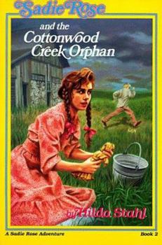 Paperback Sadie Rose and the Cottonwood Creek Orphan Book