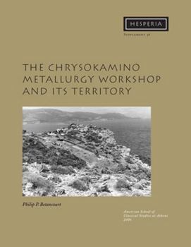 Paperback The Chrysokamino Metallurgy Workshop and Its Territory Book