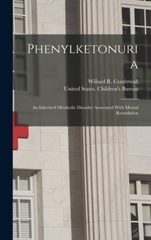 Hardcover Phenylketonuria; an Inherited Metabolic Disorder Associated With Mental Retardation Book