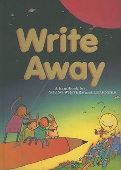 Hardcover Write Away: A Handbook for Young Writers and Learners Book