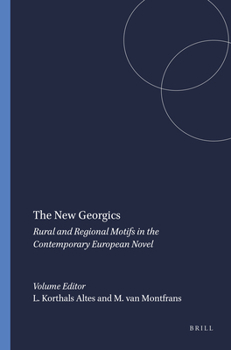Paperback The New Georgics: Rural and Regional Motifs in the Contemporary European Novel Book