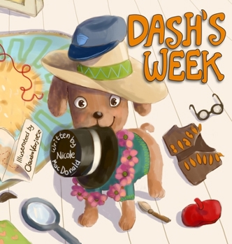 Hardcover Dash's Week: A Dog's Tale About Kindness and Helping Others Book
