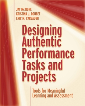 Paperback Designing Authentic Performance Tasks and Projects: Tools for Meaningful Learning and Assessment Book