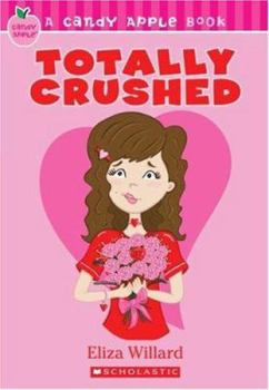 Totally Crushed - Book #7 of the Candy Apple