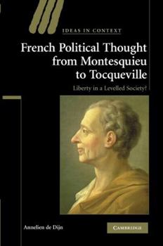 Paperback French Political Thought from Montesquieu to Tocqueville: Liberty in a Levelled Society? Book