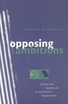 Hardcover Opposing Ambitions: Gender and Identity in an Alternative Organization Book