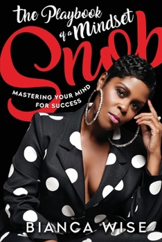 Paperback The Playbook of a Mindset Snob: Mastering Your Mind For Success Book