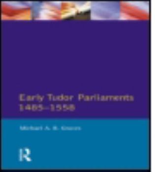 Paperback Early Tudor Parliaments 1485-1558 Book