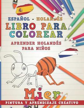 Paperback Libro Para Colorear Español - Holandés I Aprender Holandés Para Niños I Pintura Y Aprendizaje Creativo [Spanish] Book