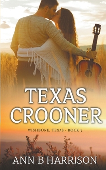 Texas Crooner - Book #3 of the Wishbone, Texas