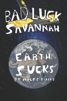 Paperback Bad Luck Savannah: Earth Sucks Book