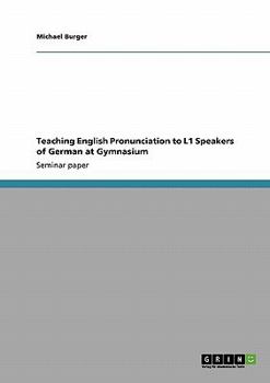 Paperback Teaching English Pronunciation to L1 Speakers of German at Gymnasium Book