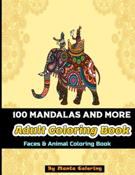 Paperback 100 Mandalas And More Adut Coloring Book: Stress Relieving Mandala Designs To Provide Hours of Fun, Calm, Relaxation And Stress Relief Adult Coloring Book