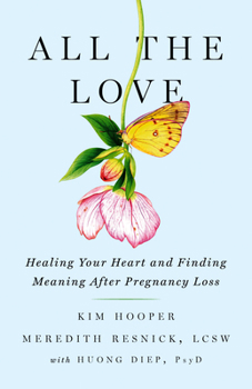 Paperback All the Love: Healing Your Heart and Finding Meaning After Pregnancy Loss Book