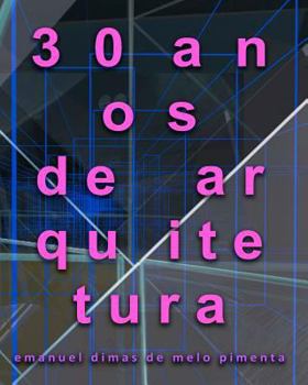 Paperback 30 anos de arquitetura [Portuguese] Book
