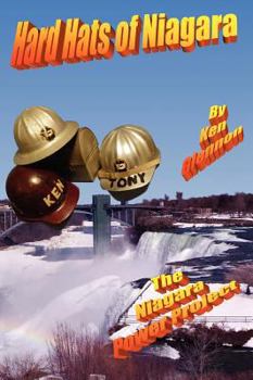 Hardcover Hard Hats of Niagara: The Niagara Power Project Book