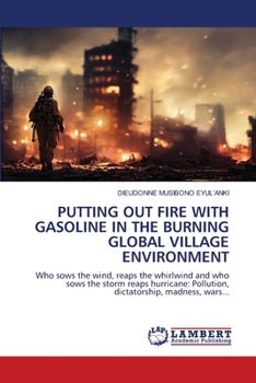 Putting Out Fire Withgasoline in the Burning Global Villageenvironment