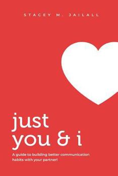 Paperback Just You & I: A guide to building better communication habits with your partner! Book