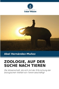 Zoologie, Auf Der Suche Nach Tieren (German Edition)