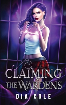 Claiming the Wardens - Book  of the Claiming Her Consorts #0