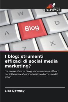 Paperback I blog: strumenti efficaci di social media marketing? [Italian] Book