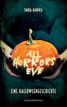 Paperback All Horrors Eve: Eine Halloweengeschichte [German] Book