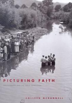 Hardcover Picturing Faith: Photography and the Great Depression Book