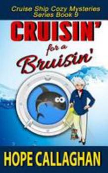 Cruisin' for a Bruisin' - Book #9 of the Cruise Ship Mysteries