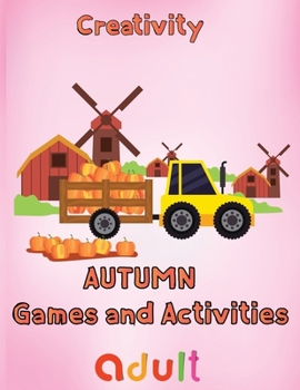 Paperback Creativity Autumn Games and activities Adult: 8.5''x11''/autumn activity book
