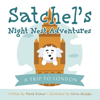 Paperback A Trip to London: Satchel's Night Nest Adventures Book