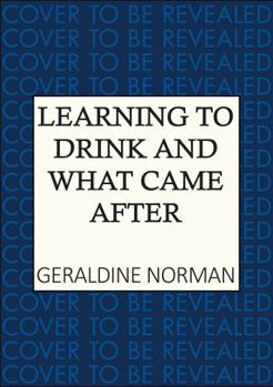 Hardcover Learning to Drink and What Came After Book