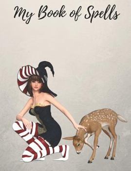 My Book of Spells: Create your own spells for healing the mind and spirit or whatever you need. 200 pages 7.44 x 9.69