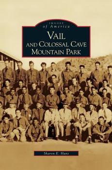 Vail and Colossal Cave Mountain Park - Book  of the Images of America: Arizona