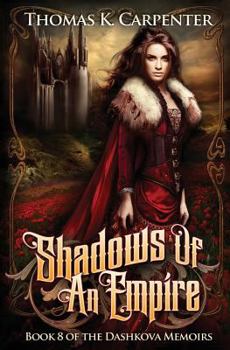 Shadows of an Empire - Book #8 of the Dashkova Memoirs