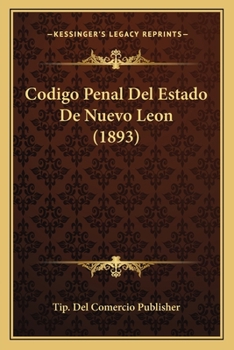Paperback Codigo Penal Del Estado De Nuevo Leon (1893) [Spanish] Book