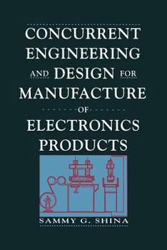 Paperback Concurrent Engineering and Design for Manufacture of Electronics Products Book