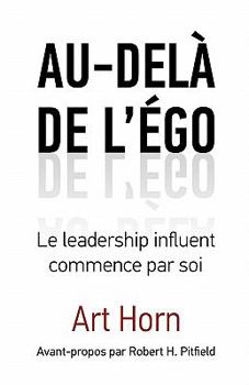 Au-del de L' Go: Le Leadership Influent Commence Par Soi