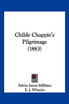Paperback Childe Chappie's Pilgrimage (1883) Book